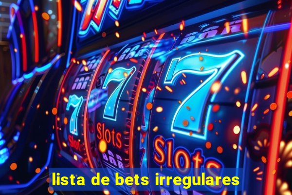 lista de bets irregulares