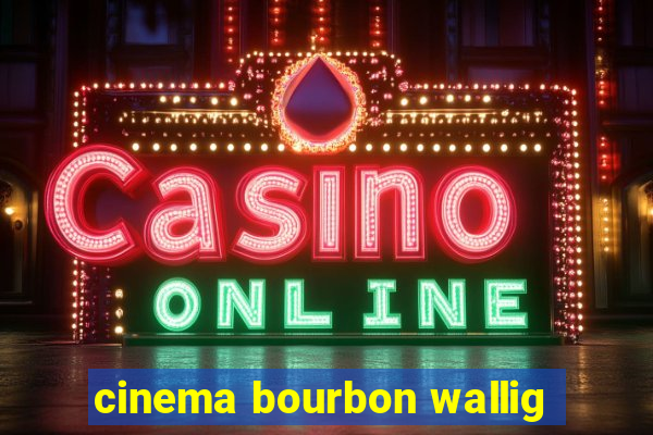cinema bourbon wallig