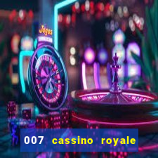 007 cassino royale filme completo em portugues