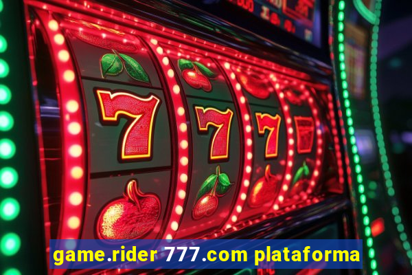 game.rider 777.com plataforma