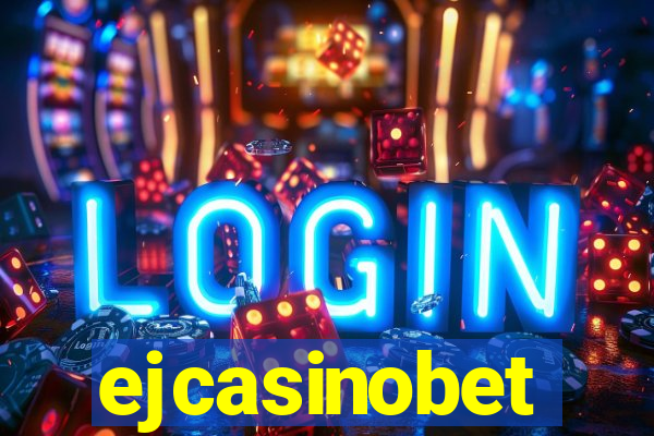 ejcasinobet