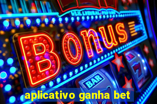 aplicativo ganha bet