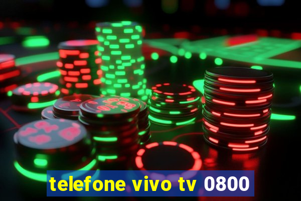 telefone vivo tv 0800