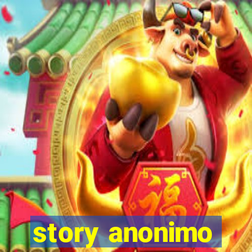 story anonimo