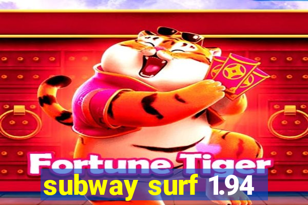subway surf 1.94