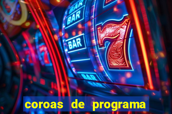 coroas de programa de porto alegre
