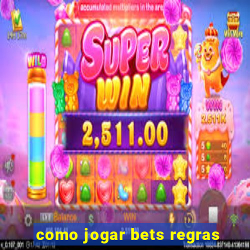 como jogar bets regras