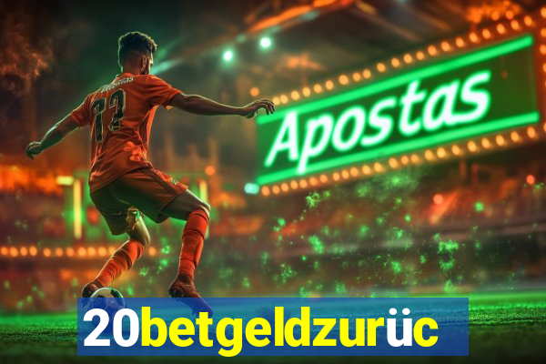 20betgeldzurück