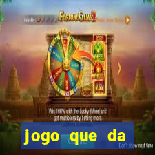 jogo que da dinheiro sem precisar depositar