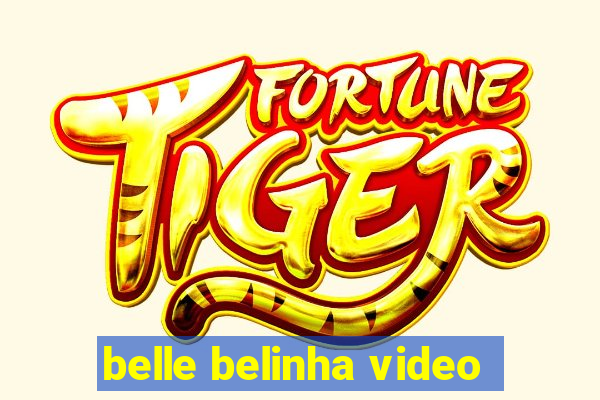 belle belinha video