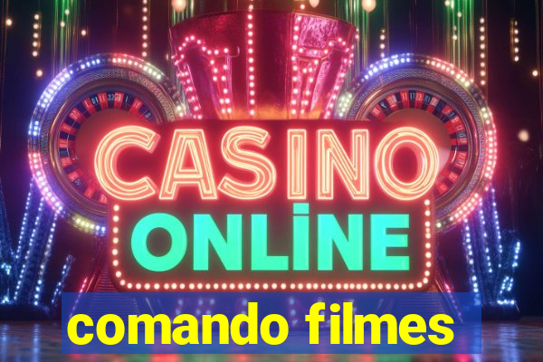 comando filmes