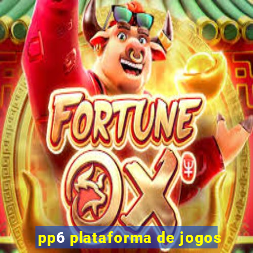 pp6 plataforma de jogos