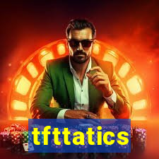tfttatics