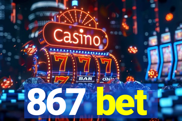 867 bet