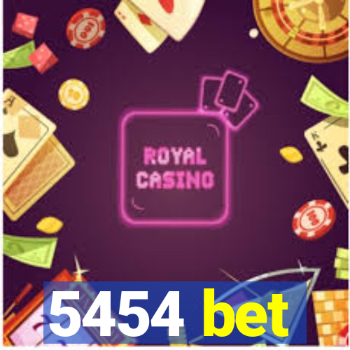 5454 bet