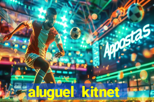 aluguel kitnet cruzeiro novo df