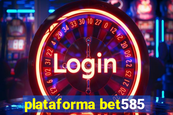 plataforma bet585