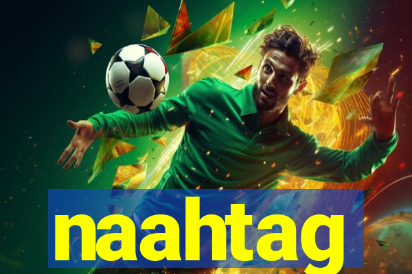 naahtag