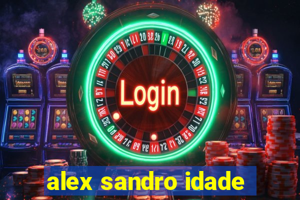 alex sandro idade