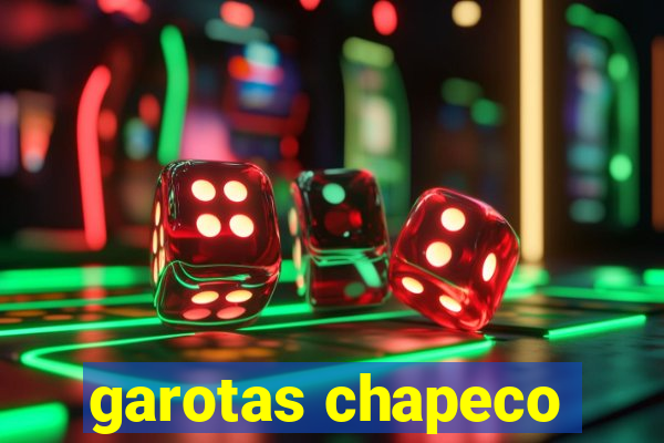 garotas chapeco