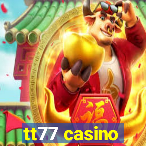 tt77 casino