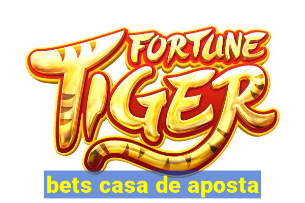 bets casa de aposta