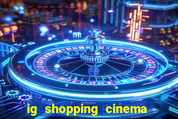 ig shopping cinema porto velho