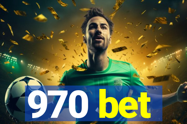 970 bet