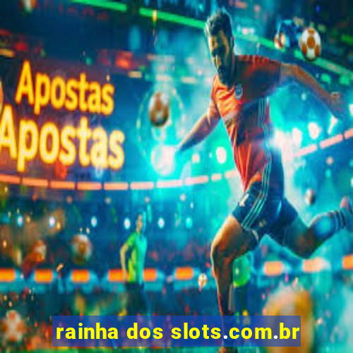 rainha dos slots.com.br