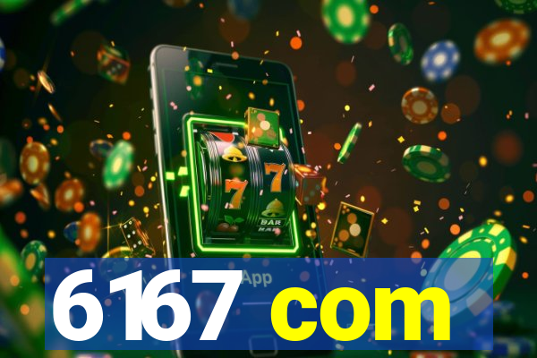 6167 com