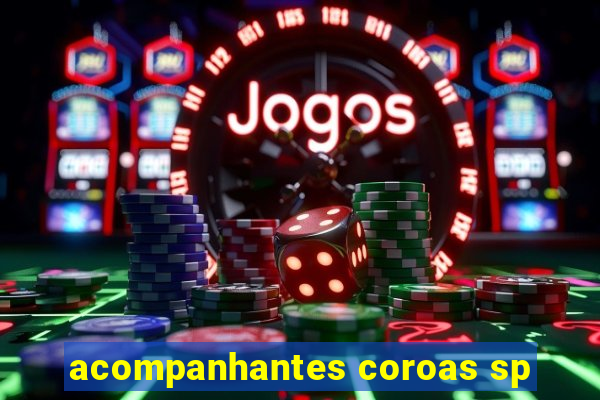 acompanhantes coroas sp
