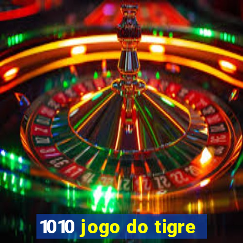 1010 jogo do tigre