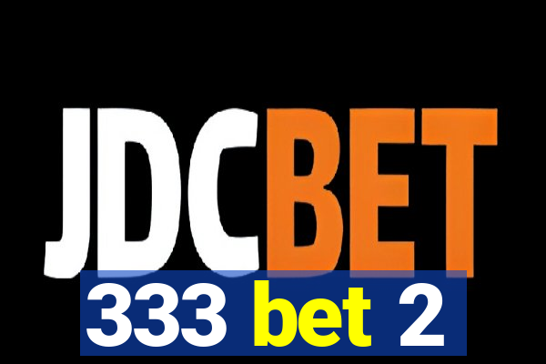 333 bet 2