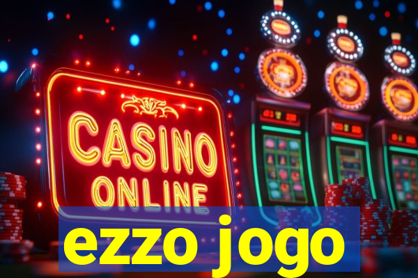 ezzo jogo