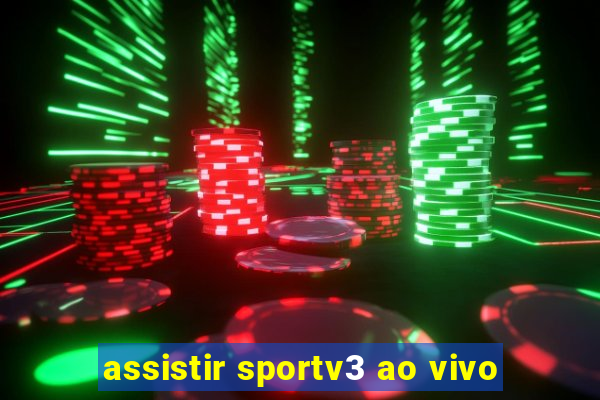 assistir sportv3 ao vivo