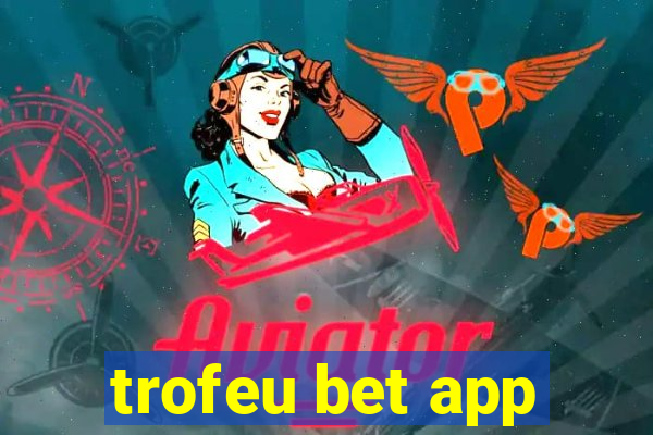 trofeu bet app