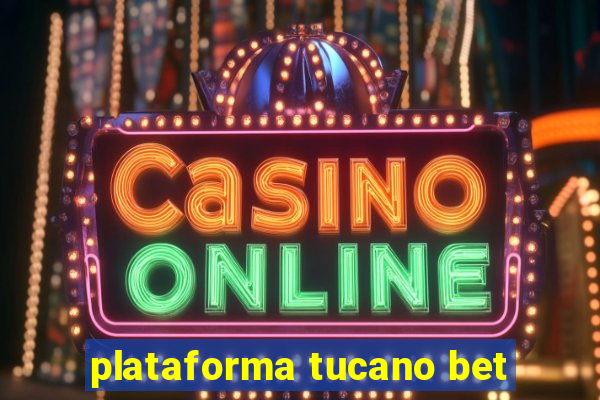 plataforma tucano bet