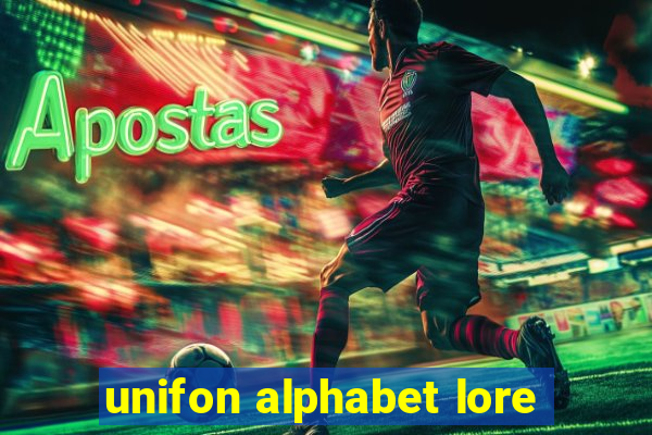 unifon alphabet lore