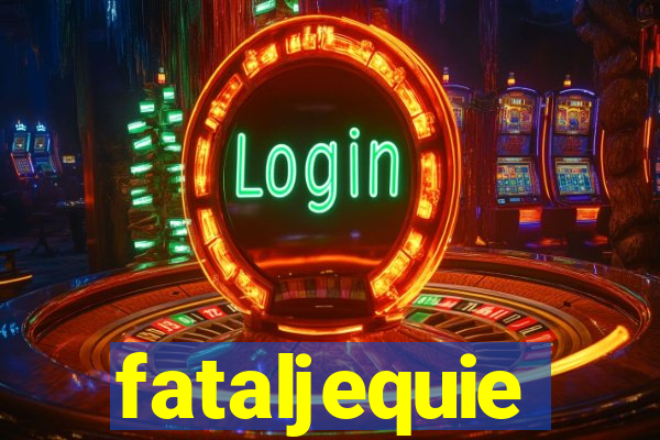 fataljequie