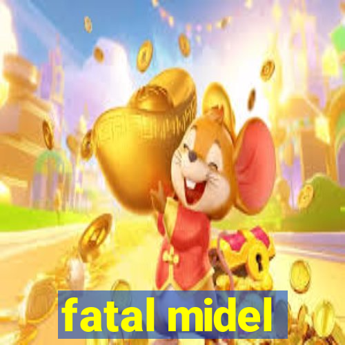 fatal midel