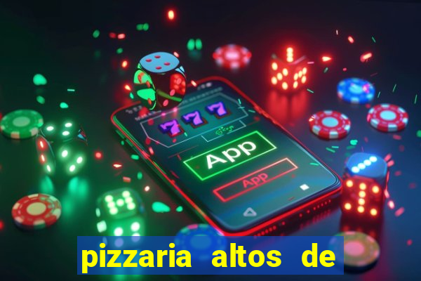 pizzaria altos de santana sjc