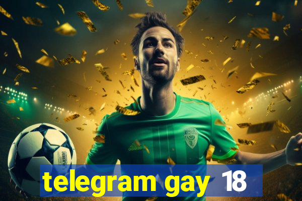 telegram gay 18