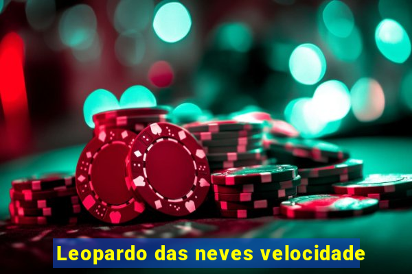 Leopardo das neves velocidade