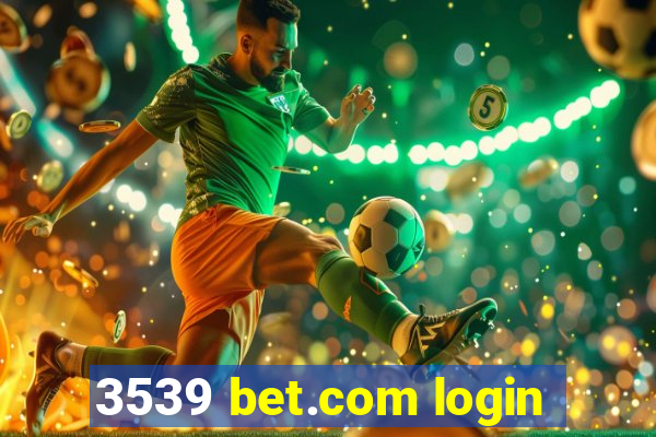 3539 bet.com login