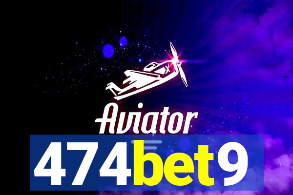 474bet9