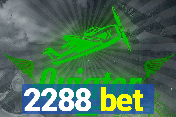 2288 bet