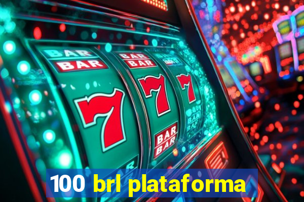100 brl plataforma
