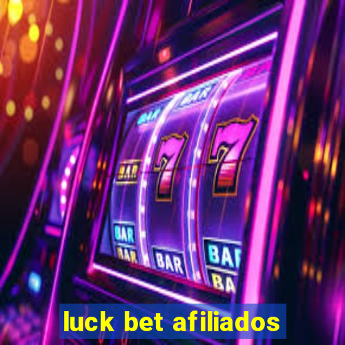 luck bet afiliados