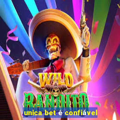 unica bet é confiável