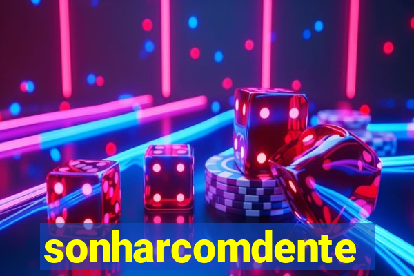 sonharcomdente